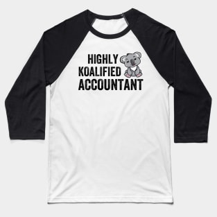 highly koalified accountant Baseball T-Shirt